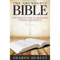The Abundance Bible: The Complete Guide to Abundance Thinking and Lifestyle