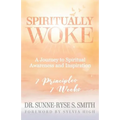 Spiritually Woke: A Journey to Spiritual Awareness and Inspiration