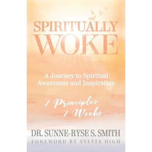Spiritually Woke: A Journey to Spiritual Awareness and Inspiration