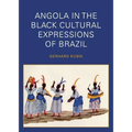 Angola in the Black Cultural Expressions of Brazil