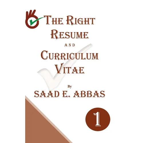The Right Resume and Curriculum Vitae