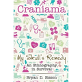 Craniama: My Skull's Remedy