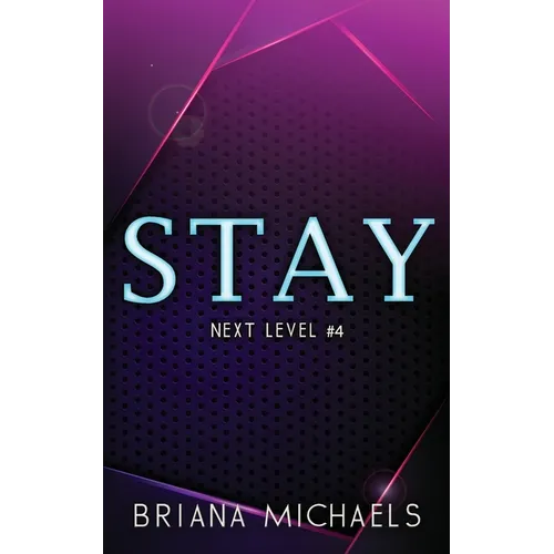 Stay - Discreet Cover Edition: Next Level Series Book 4