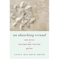An Absorbing Errand: How Artists and Craftsmen Make Their Way to Mastery