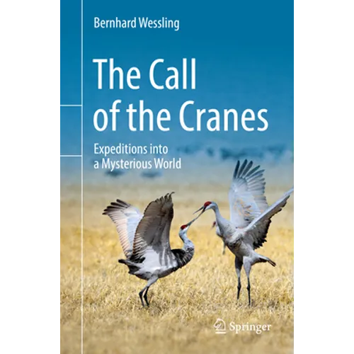 The Call of the Cranes: Expeditions Into a Mysterious World