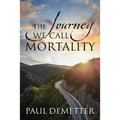 The Journey We Call Mortality