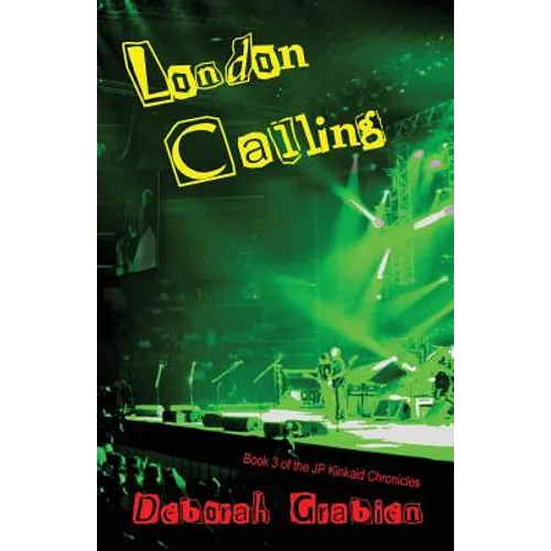 London Calling: Book #3 of the Jp Kinkaid Chronicles