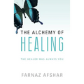 The Alchemy of Healing: The Healer Was Always You