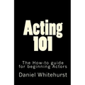 Acting 101: The How-to guide for beginning Actors