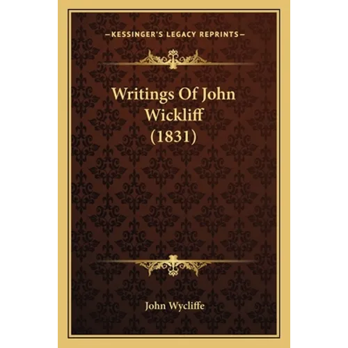 Writings Of John Wickliff (1831)