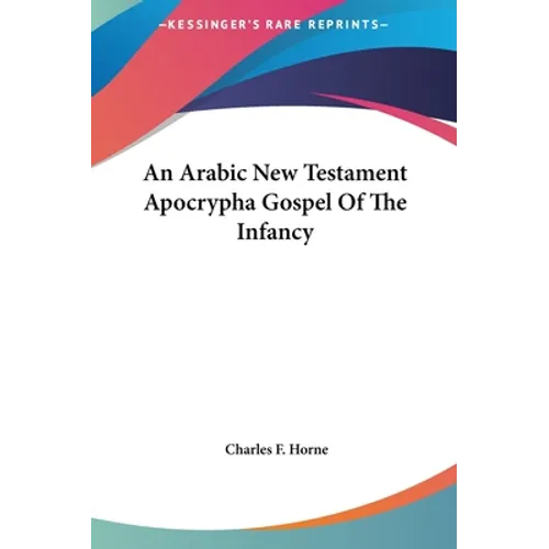 An Arabic New Testament Apocrypha Gospel Of The Infancy