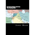 European Union and Iran: The Coming War