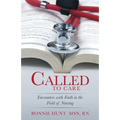 Called to Care: Encounters with Faith in the Field of Nursing