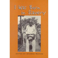 I Was Born in Slavery: Personal Accounts of Slavery in Texas