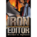 Iron Editor: How to Save Newspapers From Advocacy Journalism