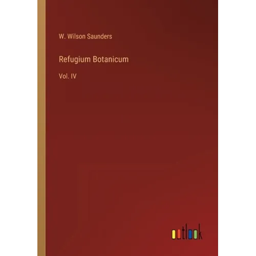 Refugium Botanicum: Vol. IV