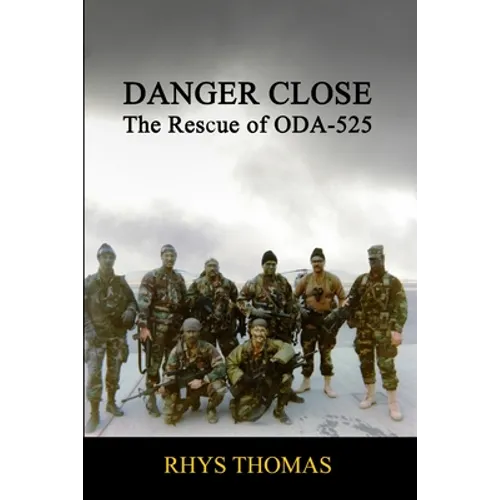 Danger Close: The Rescue of ODA-525