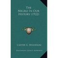The Negro In Our History (1922)