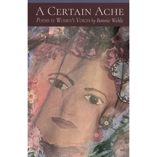 A Certain Ache: Poems in Women's Voices