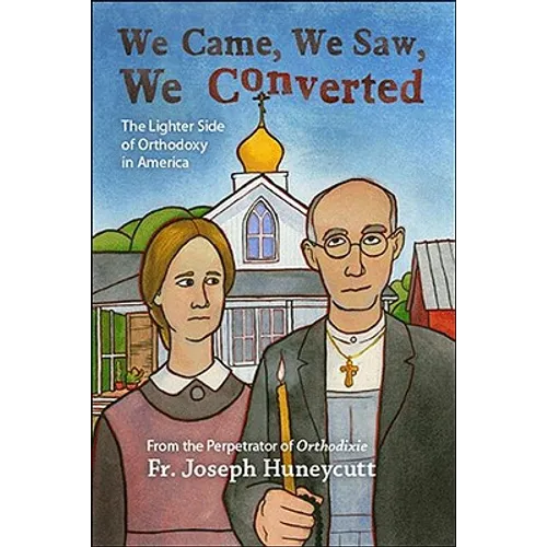We Came, We Saw, We Converted: The Lighter Side of Orthodoxy in America