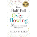 From Half-Full to Overflowing: A Simple Guide to Personal Happiness