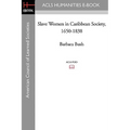 Slave Women in Caribbean Society, 1650-1838