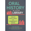 Oral History in Your Library: Create Shelf Space for Community Voice
