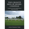 The Granite Men of Henri-Chapelle: Stories of New Hampshire's WWII Soldiers