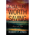 A Culture Worth Saving: Never too late