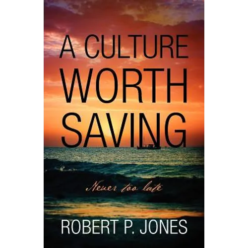 A Culture Worth Saving: Never too late