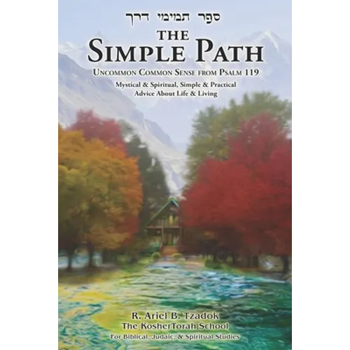 The Simple Path: Uncommon Common Sense from Psalm 119