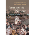 Jesus and the Nations: Discipleship and Mission in the Gospel of Matthew