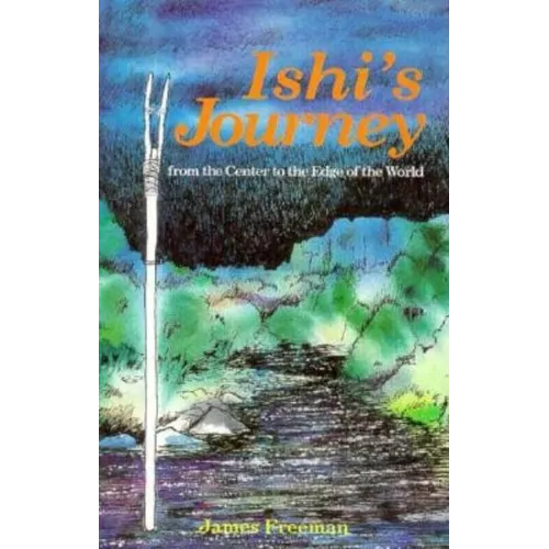Ishi's Journey from the Center to the Edge of the World