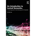 An Introduction to Lexical Semantics: A Formal Approach to Word Meaning and Its Composition