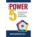 The Power of 5: The Ultimate Formula for Longevity & Remaining Youthful