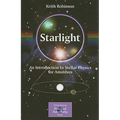 Starlight: An Introduction to Stellar Physics for Amateurs