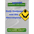 Before Herring Cove Road: Ruth Goldman and the Nincompoop