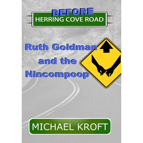 Before Herring Cove Road: Ruth Goldman and the Nincompoop