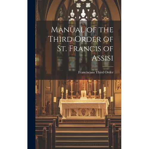 Manual of the Third Order of St. Francis of Assisi