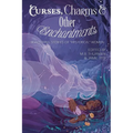 Curses, Charms & Other Enchantments: Bewitching Stories of "Hysterical" Women