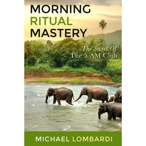 Morning Ritual Mastery: The Secret Of The 5 AM Club