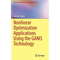 Nonlinear Optimization Applications Using the Gams Technology