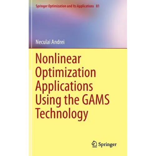 Nonlinear Optimization Applications Using the Gams Technology