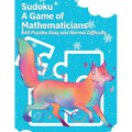 Sudoku A Game of Mathematicians 640 Puzzles Easy and Normal Difficulty