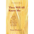 They Will All Know Me: God's Passion And Provision for Sharing Life With You NOW