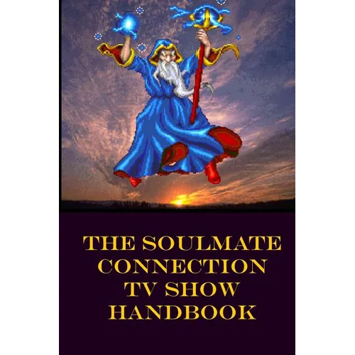 The Soulmate Connection TV Show Handbook