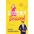 Suddenly Desired: The new friends-to-lovers, opposites attract, summer billionaire romance