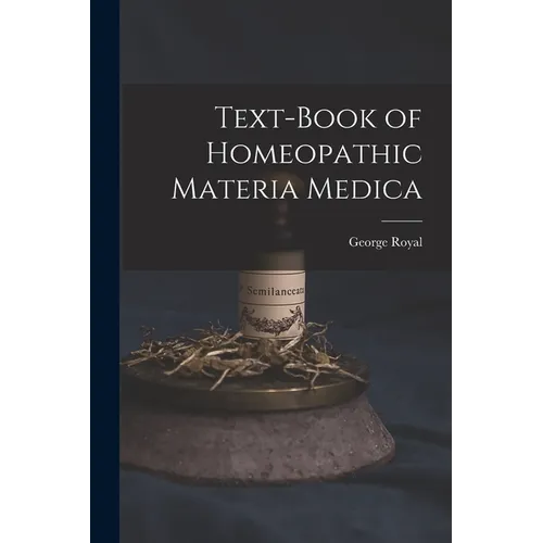 Text-Book of Homeopathic Materia Medica