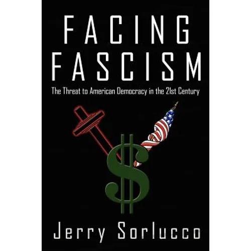 Facing Fascism: The Threat to American Democracy in the 21st Century