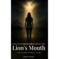 And I Was Delivered from the Lion's Mouth